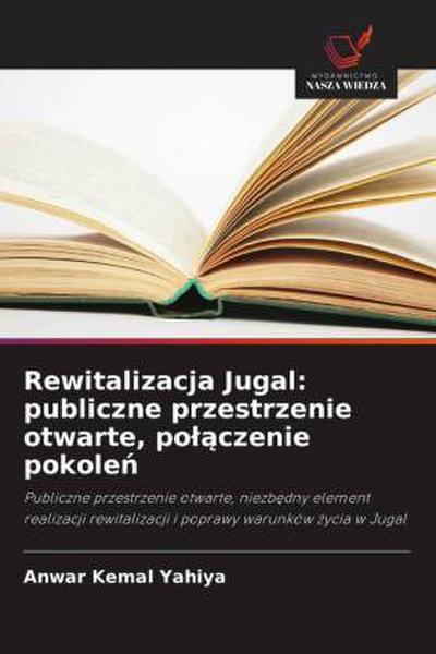 Rewitalizacja Jugal: publiczne przestrzenie otwarte, po¿¿czenie pokole¿