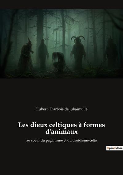 Les dieux celtiques à formes d’animaux