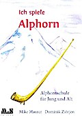 Ich spiele AlphornAlphornschule für Jung und Alt