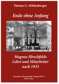 Ende ohne Anfang. Magnus Hirschfelds Lehre und Mit