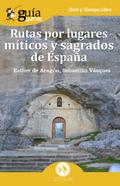 GuíaBurros: Rutas por lugares míticos y sagrados de España