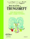 Das kleine Übungsheft - Die Heilkraft der Liebe nu