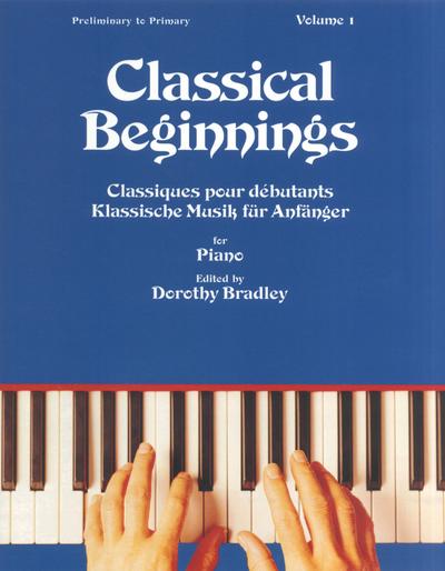 Classical Beginnings, for Piano. Bd.1
