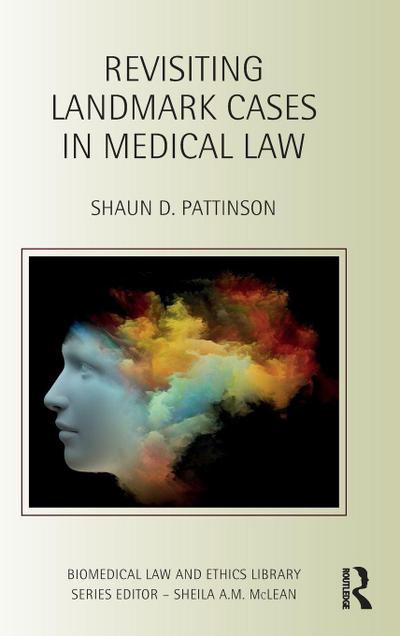 Revisiting Landmark Cases in Medical Law