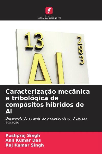 Caracterização mecânica e tribológica de compósitos híbridos de Al