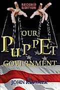 Our Puppet Government (Updated & Revised Second Edition)