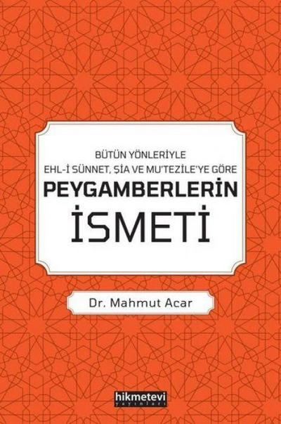 Peygamberlerin Ismeti - Bütün Yönleriyle Ehl-i Sünnet, Sia ve Mutezileye Göre