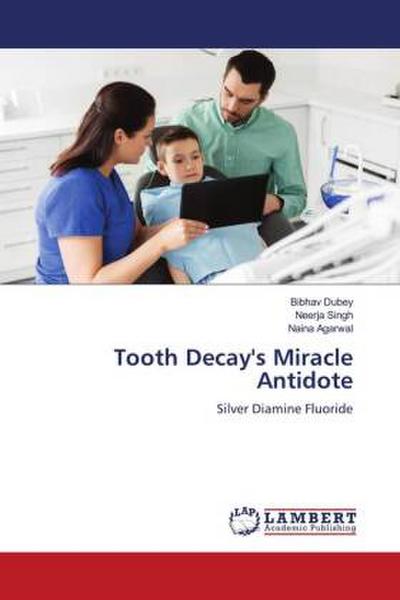 Tooth Decay’s Miracle Antidote
