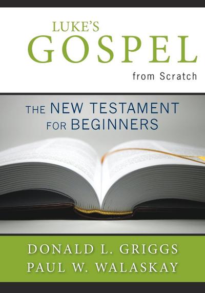 Luke’s Gospel from Scratch