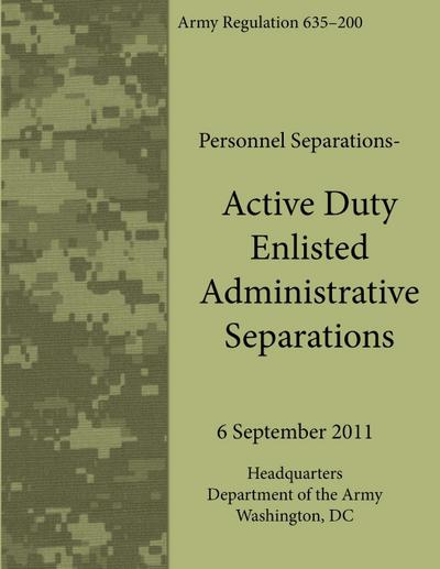 Active Duty Enlisted Administrative Separations (Army Regulation 635-200)