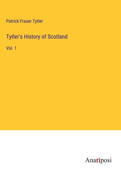 Tytler’s History of Scotland