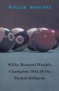 Willie Mosconi World’s Champion 1941-58 on Pocket Billiards