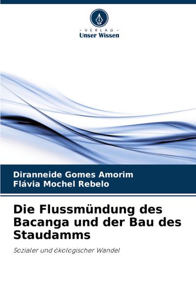 Die Flussmündung des Bacanga und der Bau des Staudamms