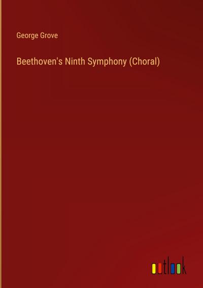 Beethoven’s Ninth Symphony (Choral)