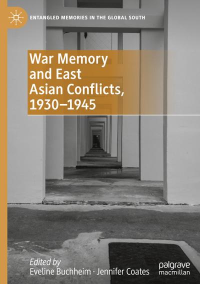 War Memory and East Asian Conflicts, 1930-1945
