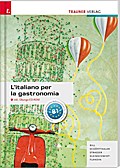 L’italiano per la gastronomia inkl. Übungs-CD-Rom: Für Schulen in Österreich. Niveau B1