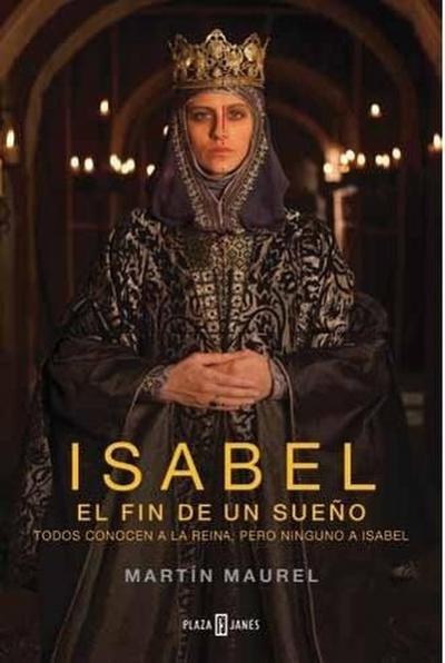 Isabel, el fin de un sueño: todos conocen a la reina, pero ninguno a Isabel (EXITOS, Band 1001)