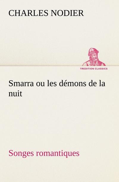 Smarra ou les démons de la nuit Songes romantiques