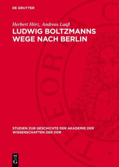 Ludwig Boltzmanns Wege nach Berlin