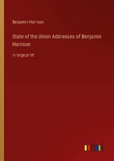 State of the Union Addresses of Benjamin Harrison