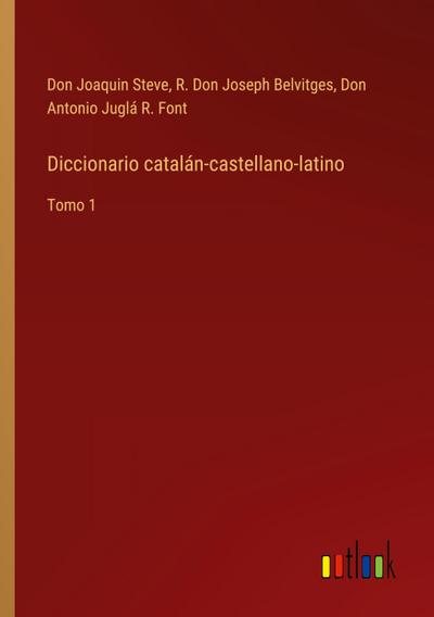 Diccionario catalán-castellano-latino