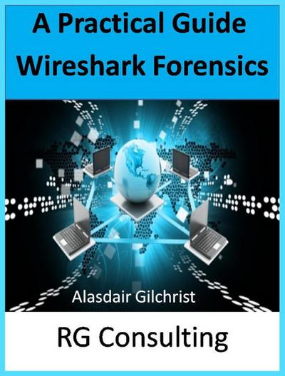 A Practical Guide Wireshark Forensics