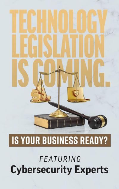 Technology Legislation is Coming.