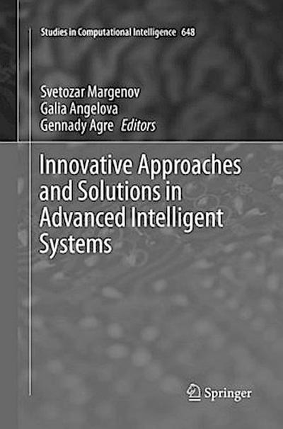 Innovative Approaches and Solutions in Advanced Intelligent Systems