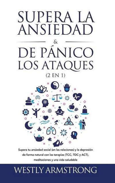 Supera la ansiedad y los ataques de pánico (2 en 1)