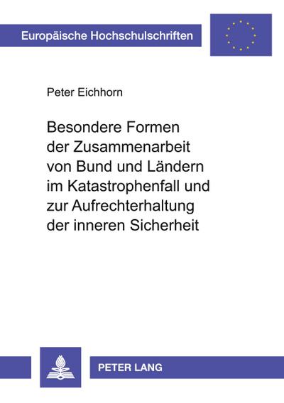 Besondere Formen der Zusammenarbeit von Bund und Ländern im Katastrophenfall und zur Aufrechterhaltung der inneren Sicherheit