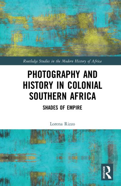 Photography and History in Colonial Southern Africa