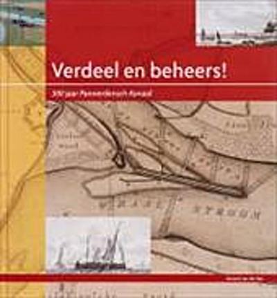 Verdeel en beheers: 300 Jaar Pannerdensch kanaal