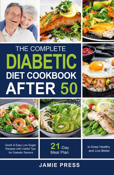The Complete Diabetic Diet Cookbook After 50