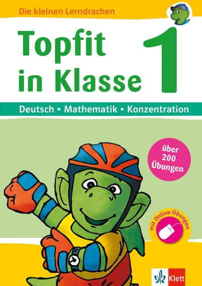 Klett Topfit in Klasse 1 Deutsch - Mathematik - Konzentration: Über 200 Übungen für die Grundschule (Die kleinen Lerndrachen)