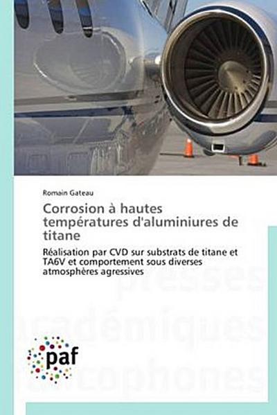 Corrosion à hautes températures d’aluminiures de titane
