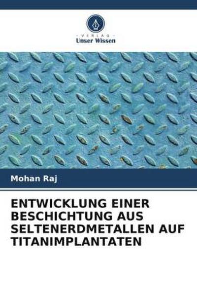ENTWICKLUNG EINER BESCHICHTUNG AUS SELTENERDMETALLEN AUF TITANIMPLANTATEN
