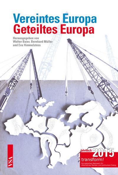 Vereintes Europa - Geteiltes Europa: transform! Jahrbuch 2015