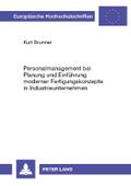 Personalmanagement bei Planung und Einführung moderner Fertigungskonzepte in Industrieunternehmen