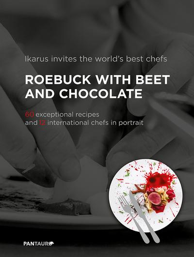 Ikarus invites the world’s best chefs: Roebuck with Beet and Chocolate