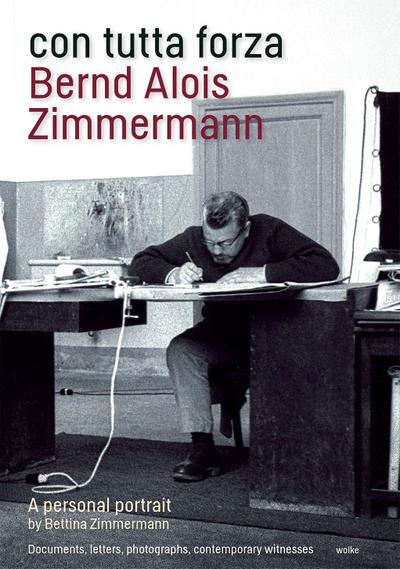con tutta forza: Bernd Alois Zimmermann