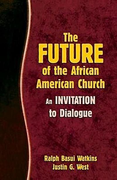 The Future of the African American Church: An Invitation to Dialogue