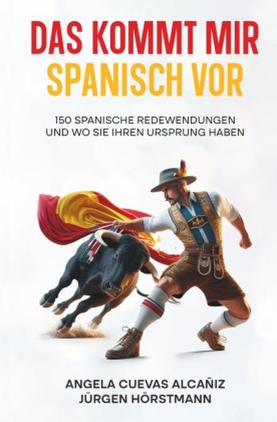 Das kommt mir Spanisch vor