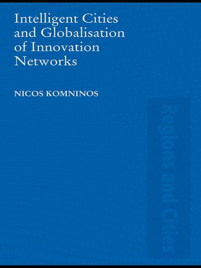 Intelligent Cities and Globalisation of Innovation Networks