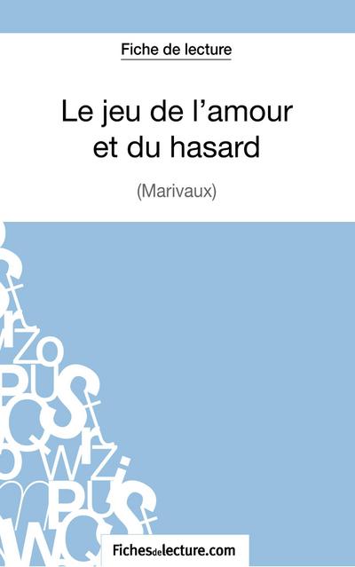 Le jeu de l’amour et du hasard de Marivaux (Fiche de lecture)