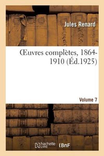 Oeuvres Complètes, 1864-1910. Volume 7
