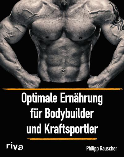 Optimale Ernährung für Bodybuilder und Kraftsportler 