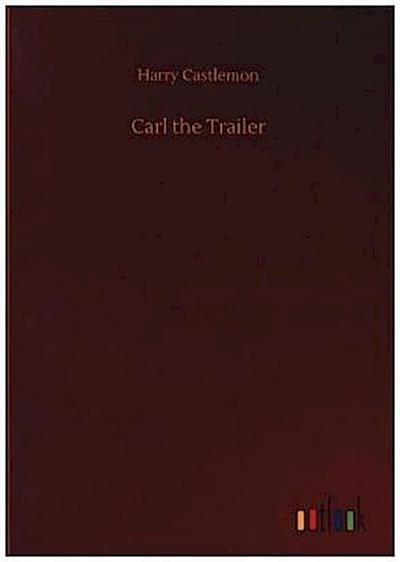 Carl the Trailer