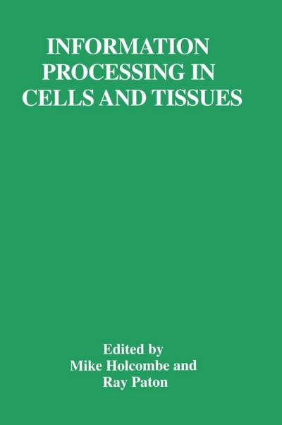 Information Processing in Cells and Tissues