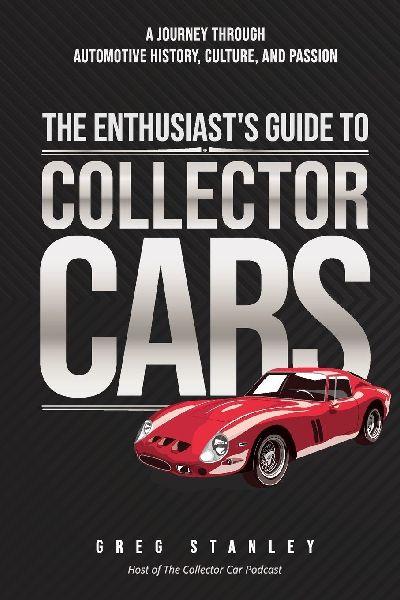 The Enthusiast’s Guide To Collector Cars