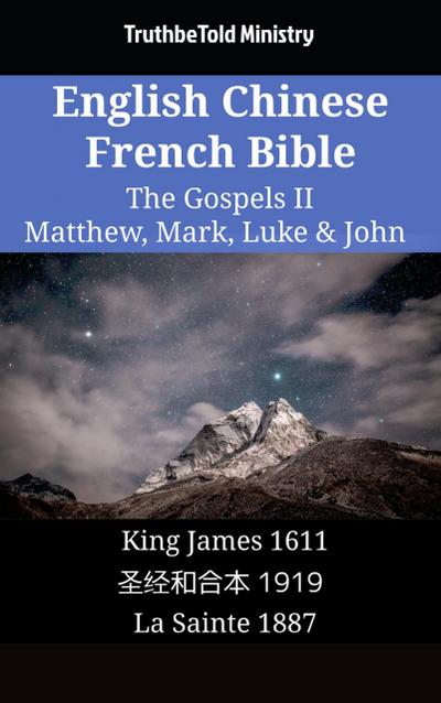 English Chinese French Bible - The Gospels II - Matthew, Mark, Luke & John